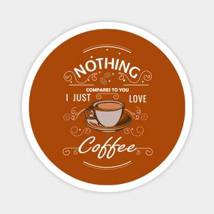 Nothing Compares To You Coffee Magnet